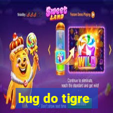 bug do tigre